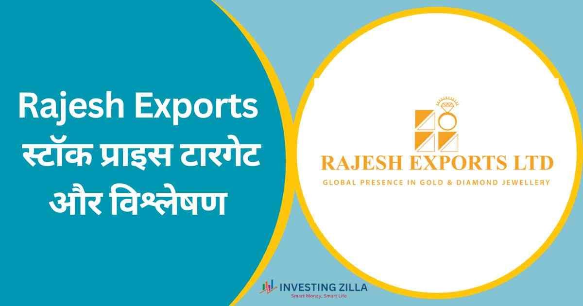 Rajesh Exports Share Price Target